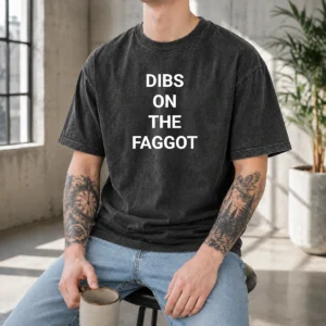 Top Dibs On The Faggot Slogan Text Typography Washed T-Shirt