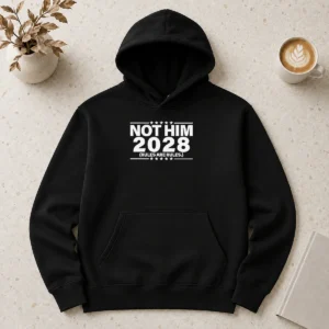Premium Not Him 2028 Rules Are Rules Political Hoodie