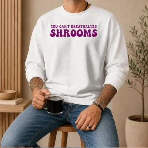 Nice You Can'T Breathalyze Shrooms Psychedelic Sweater