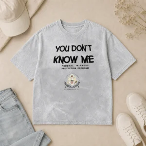 Good You Do Not Know Me Federal Witness Protection Program United States Of America Washed T-Shirt
