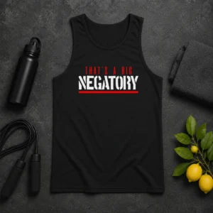 Nice That'S A Big Negatory Geek Tank Top