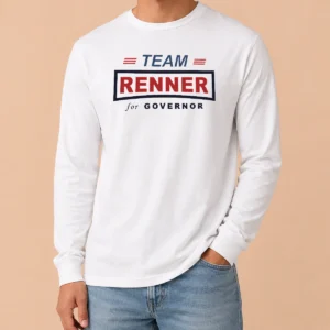 Awesome Pretty Team Renner For Governor Political Campaign Long Sleeve Shirt