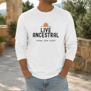 Pretty Live Ancestral Steak Sun Sleep Carnivore Diet Long Sleeve Shirt