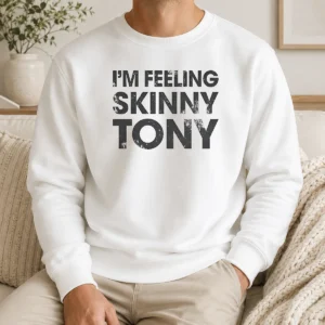 Awesome Pretty I'M Feeling Skinny Tony Distressed Pop Culture Reference Sweater