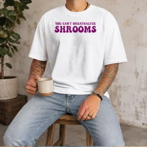 Nice You Can'T Breathalyze Shrooms Psychedelic