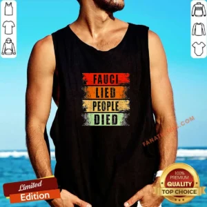 Premium Dr Fauci Lied People Died Vintage Tank Top