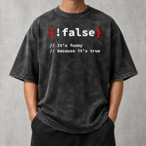 Original It'S Because It'S True Programmer Coding Washed T-Shirt