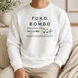 Good Pretty FUKD And BOMBD Free The United Kingdom From Drugs Sweater