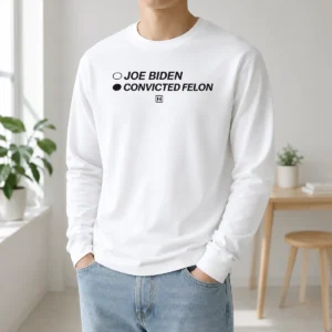 Good Joe Biden Convicted Felon Political Election Long Sleeve Shirt