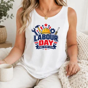Happy Good Labour Day We Work Build Proud Multi Tool Badge Tank Top