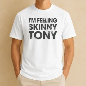 Good Original I'M Feeling Skinny Tony Distressed Pop Culture Reference