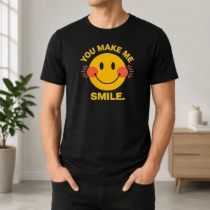Hot You Make Me Smile Smiley Face Positive Vibes