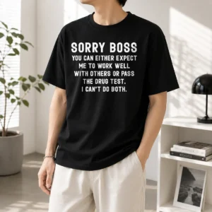 Top Hot Sorry Boss Dark Humor Geek