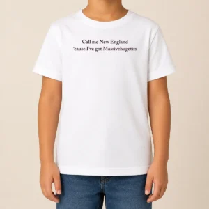 Good Original Call Me New England 'Cause I'Ve Got Massivehugetits (Text) Kids T-Shirt