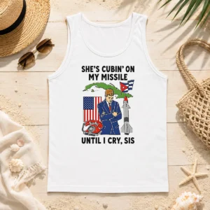 Nice Pretty She'S Cubin' On My Missile Until I Cry Sis John F Kennedy Tank Top