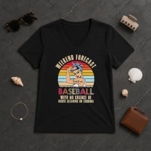Awesome Pretty Baseball Mom Weekend Forecast With No Chance Of House Cleaning Or Cooking V-Neck Shirt