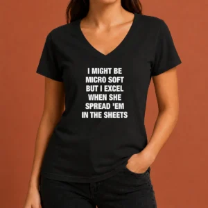 Good Pretty I Might Be Micro Soft But I Excel When She Spread 'Em In The Sheets V-Neck Shirt