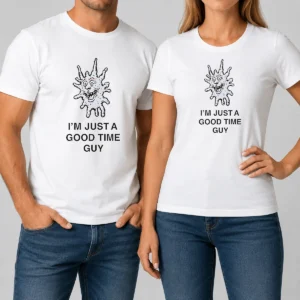 Happy Premium I'M Just A Good Time Guy Whimsical Creature