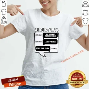 Pretty August 1914 Germany Declares War On Russia And France Meme V-Neck Shirt