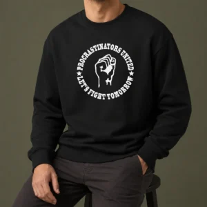 Hot Awesome Procrastinators Union Let'S Fight Tomorrow Geek Sweater
