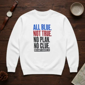 Original Rob Sand'S Gigantic Ego All Blue Not True No Plan No Clue Sweater