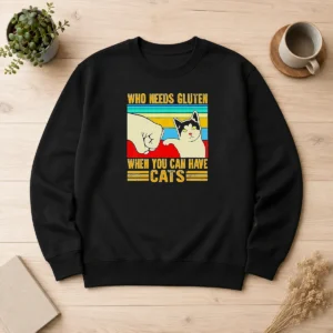 Good Original WHO Needs Gluten When You Can Have Cats Retro Fist Bump Sweater