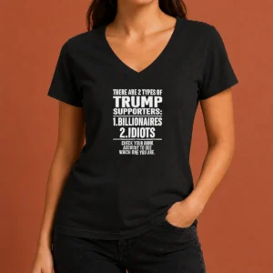 Hot Nice There Are 2 Types Of Trump Supporters Billionaires Idiots Check Your Bank Account V-Neck Shirt