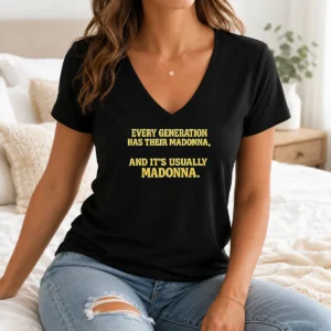 Premium Hot Every Generation Has Their Madonna And It'S Usually Madonna V-Neck Shirt