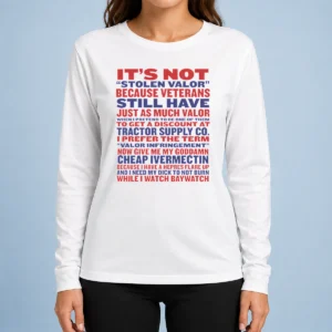 Good Premium It'S Not Stolen Valor But Valor Infringement Long Sleeve Shirt