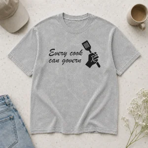 Happy Good Every Cook Can Govern Cooking Chef Political Washed T-Shirt