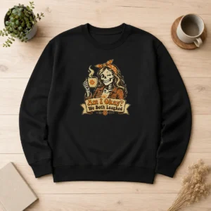 Top Hot Premium Cheeky Skeleton Girl Funny Coffee Quote Vintage Sweater