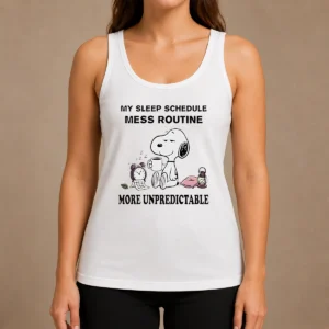 Hot Nice Snoopy My Sleep Schedule Mess Routine More Unpredictable Tank Top