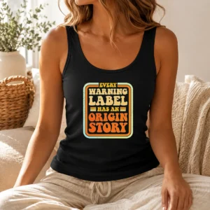 Good Funny Every Warning Label Has An Origin Story Retro Tank Top
