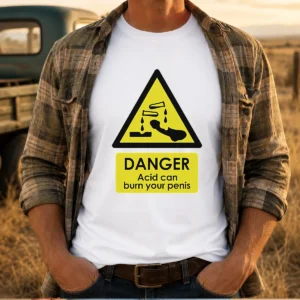 Official Danger Acid Can Burn Your Penis Warning Sign