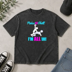 Pretty Poker N Chill I Am All In Couple Playing Cards Humor Washed T-Shirt