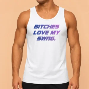 Nice Pretty Bitches Love My Swag Funny Quote Slang Tank Top