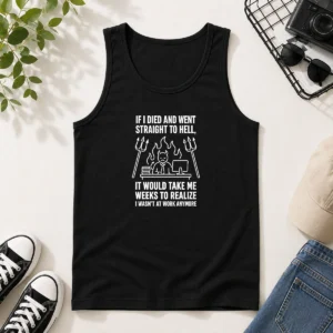 Nice Taking Me Weeks To Realize I Wasn'T At Work Anymore Geek Tank Top