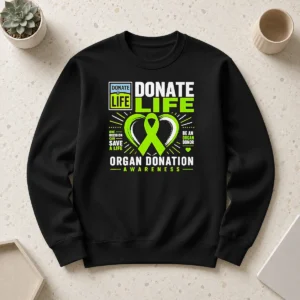 Premium Original Donate Life One Decision Can Save A Life Be An Organ Donor Organ Donation Awareness Sweater