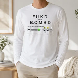 Good Pretty FUKD And BOMBD Free The United Kingdom From Drugs Long Sleeve Shirt
