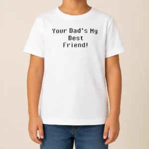Awesome Hot Your Dad Is My Best Friend Pixel Kids T-Shirt