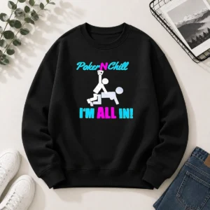 Pretty Poker N Chill I Am All In Couple Playing Cards Humor Sweater