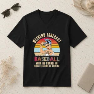 Funny Baseball Mom Weekend Forecast With No Chance Of House Cleaning Or Cooking V-Neck Shirt
