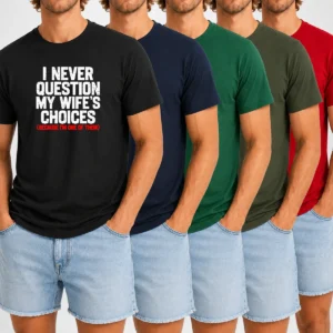 Official I Never Question My Wife'S Choice Funny