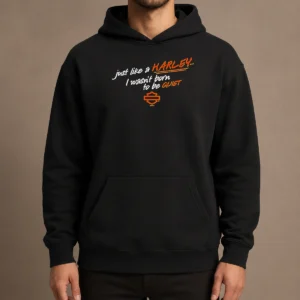 Hot Funny Just Like A Harley I Wasn'T Born To Be Quiet Hoodie