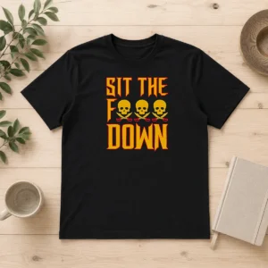 Hot Official Sit The F Down Pirate Skull Crossbones