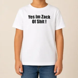 Happy Original Yes I'M Zack Of Shit Kids T-Shirt