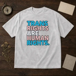 Good Trans Rights Are Human Rights LGBTQ Pride Washed T-Shirt