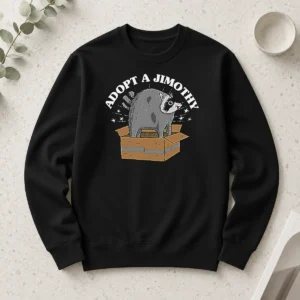 Perfect Good Adopt A Jimothy Long Sleeve Shirt