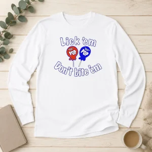 Nice Top Tootsie Pop Candy Lick Em Don'T Bite 'Em Long Sleeve Shirt