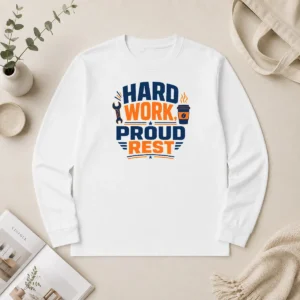 Happy Nice Labour Day Hard Work Pride Typography Long Sleeve Shirt